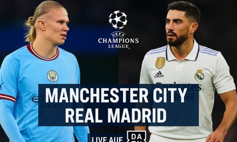 wo wird teilnehmer: manchester city gegen real madrid übertragen